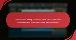 Eksklusive oppladningsbonuser for Gems-pakker: Samarbeid med influensere, Unike belønninger, Merkesamarbeid