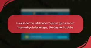 Gavekoder for edelstener: Sjeldne gjenstander, Høyverdige belønninger, Strategiske fordeler