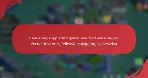 Henvisningsoppladningsbonuser for Gems-pakker: Venner inviterer, fellesskapsbygging, spillervekst