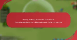 Mystery Recharge Bonuser for Gems Pakker: Overraskelsesbelønninger, Låsbare elementer, Spillerens spenning