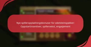 Nye spilleroppladningsbonuser for edelsteinspakker: Oppstartinsentiver, spillervekst, engasjement