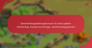 Samarbeidsoppladningsbonuser for Gems-pakker: Partnerskap, Krysspromoteringer, Samfunnsengasjement