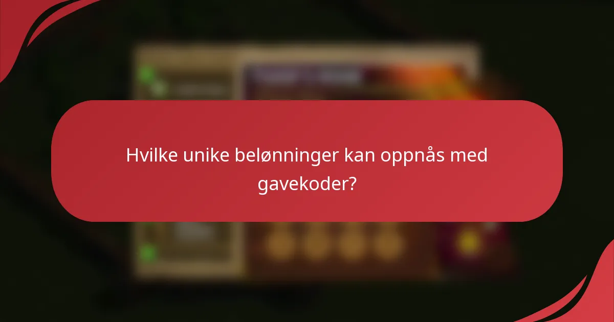 Hvilke unike belønninger kan oppnås med gavekoder?