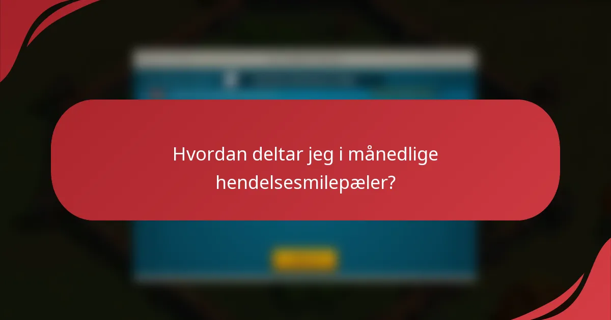 Hvordan deltar jeg i månedlige hendelsesmilepæler?