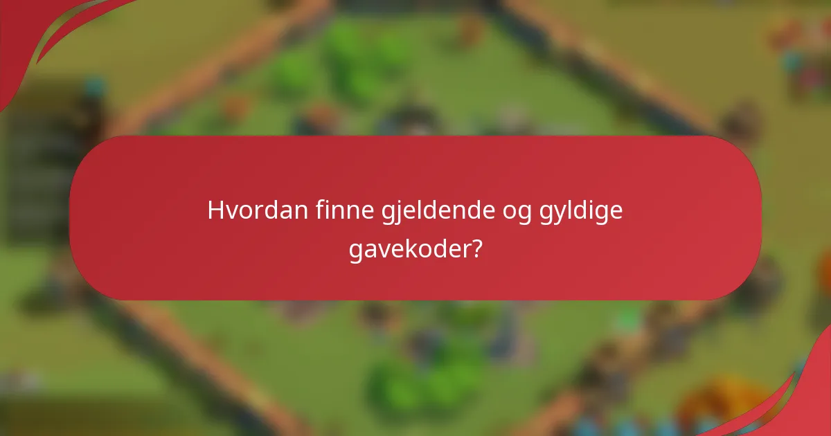 Hvordan finne gjeldende og gyldige gavekoder?