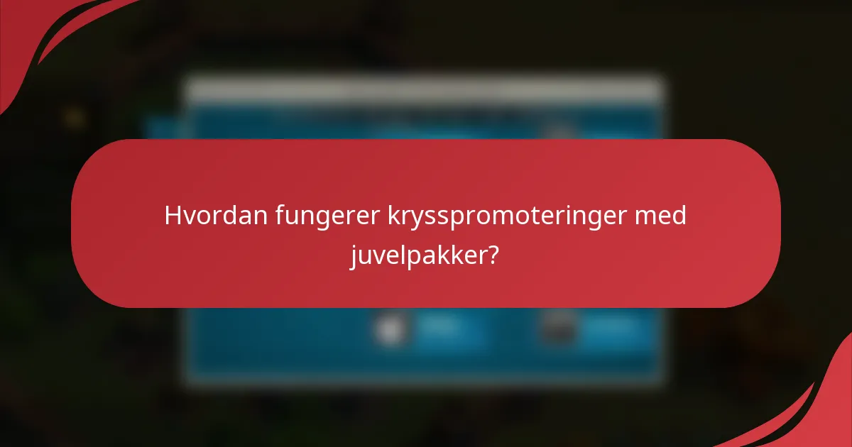 Hvordan fungerer krysspromoteringer med juvelpakker?