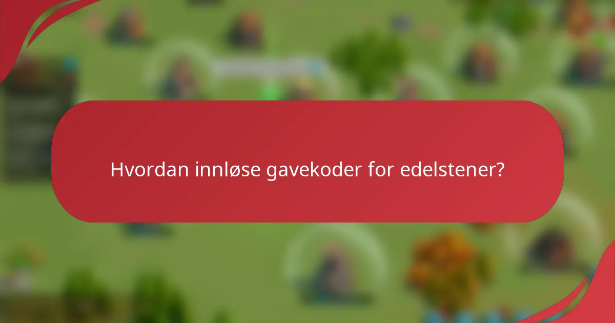 Hvordan innløse gavekoder for edelstener?