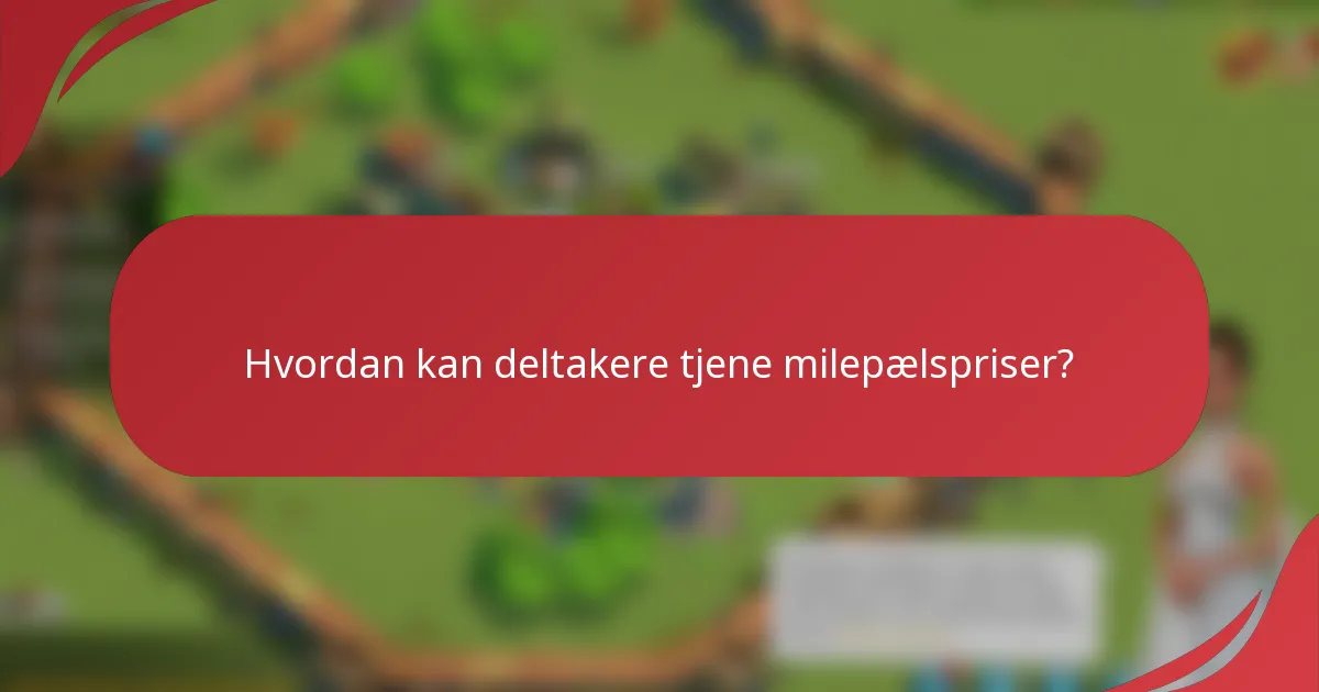 Hvordan kan deltakere tjene milepælspriser?