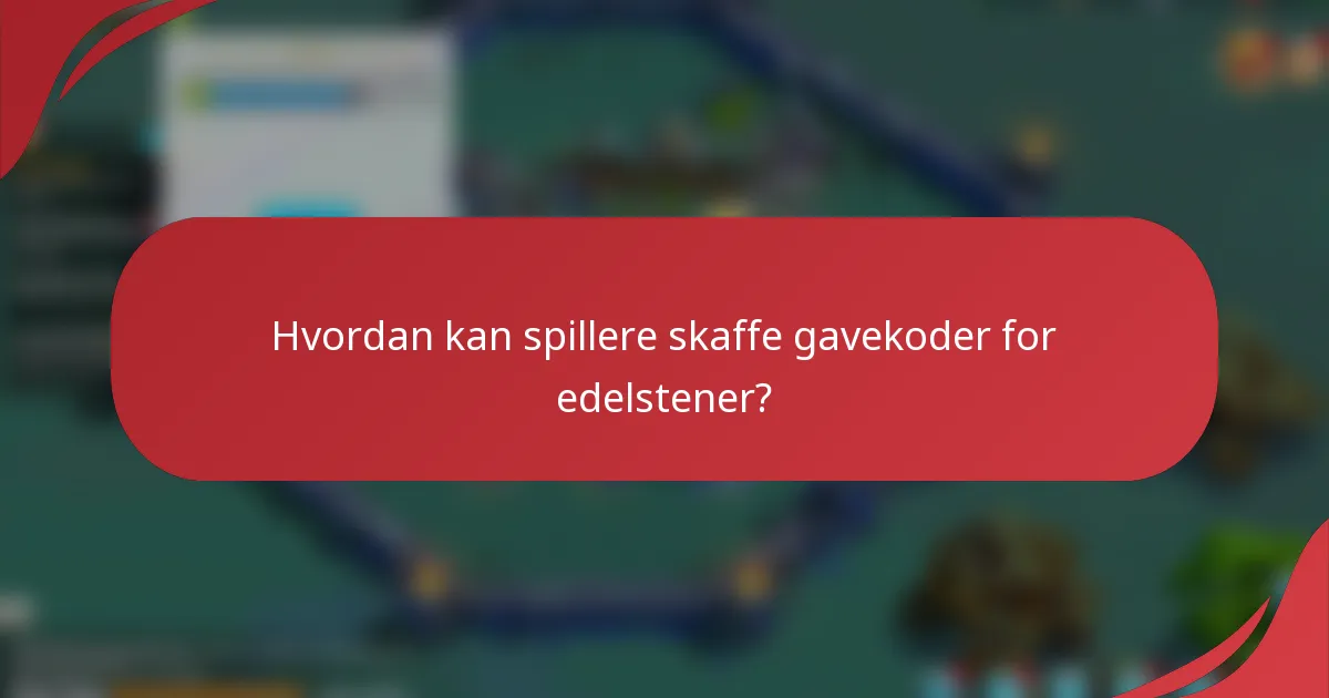 Hvordan kan spillere skaffe gavekoder for edelstener?