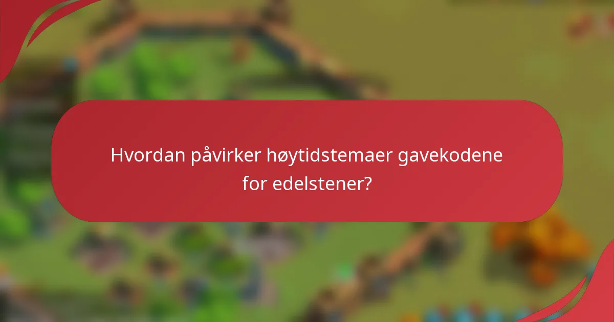 Hvordan påvirker høytidstemaer gavekodene for edelstener?