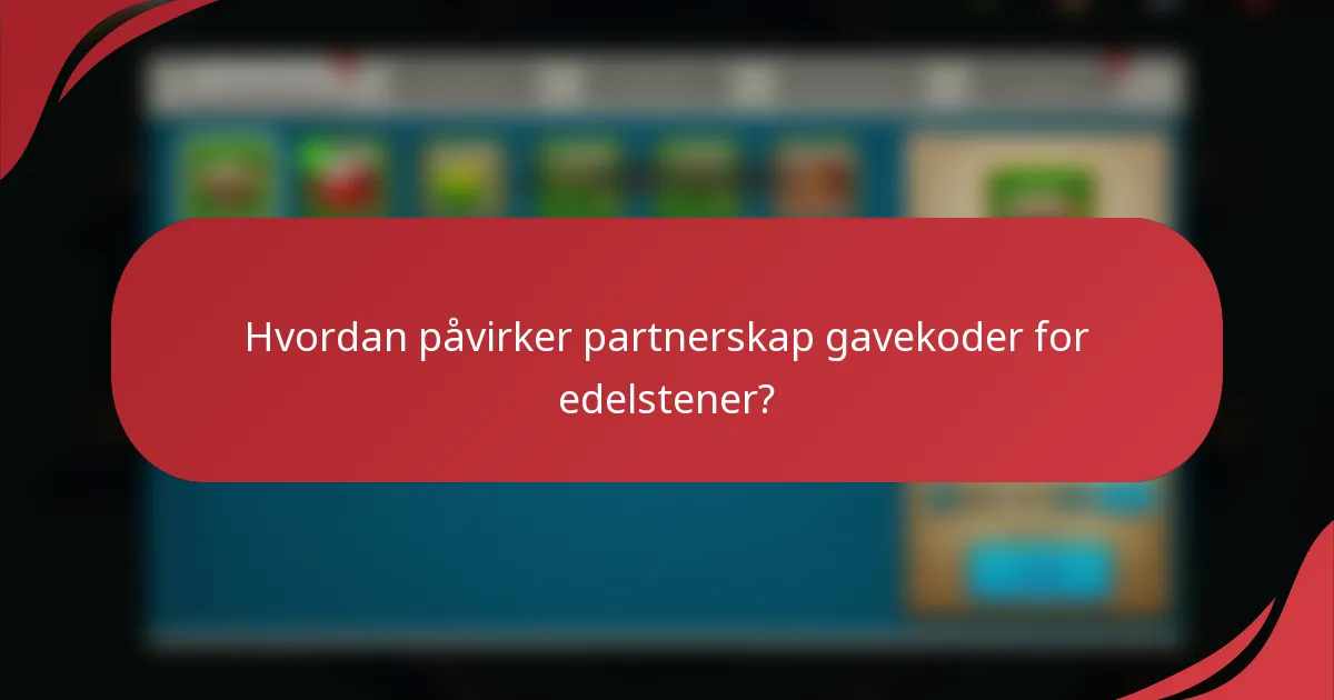Hvordan påvirker partnerskap gavekoder for edelstener?