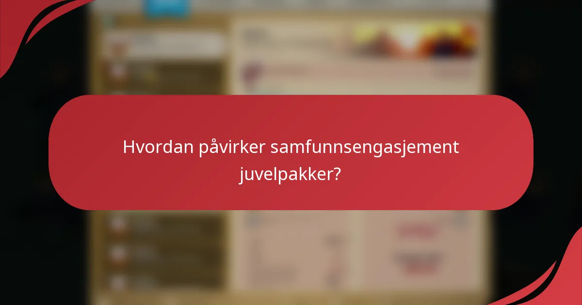 Hvordan påvirker samfunnsengasjement juvelpakker?